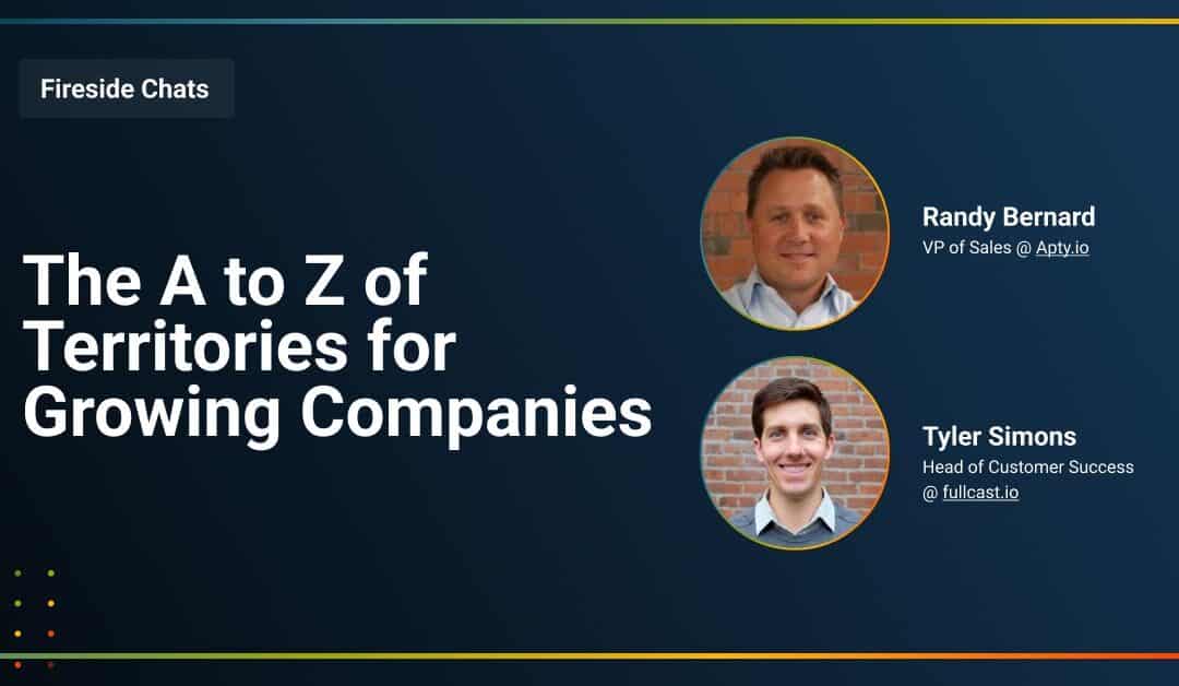 Fireside Chat: The A to Z of Territories for Growing Companies