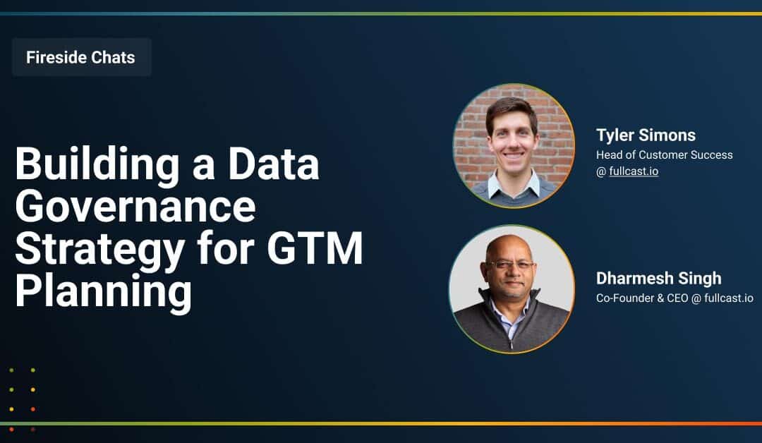 Fireside Chat: Building a Data Governance Strategy for GTM Planning