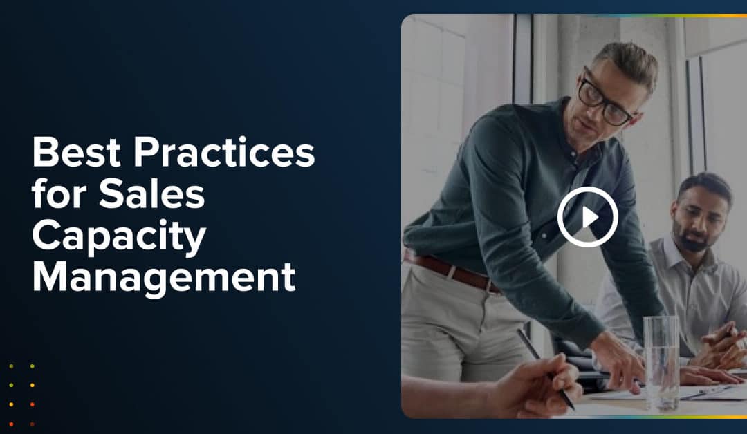 Webinar: Best Practices for Sales Capacity Management