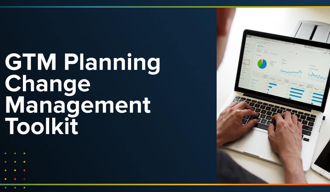 GTM Planning Change Management Toolkit