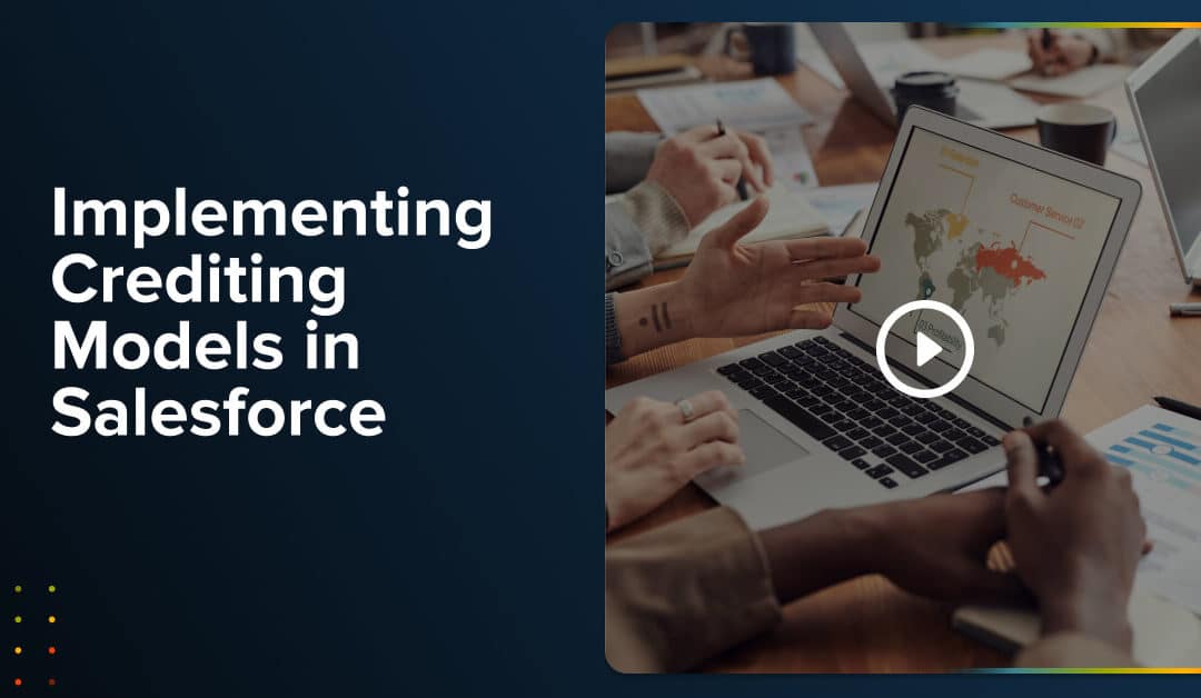 Webinar: Implementing Crediting Models in Salesforce