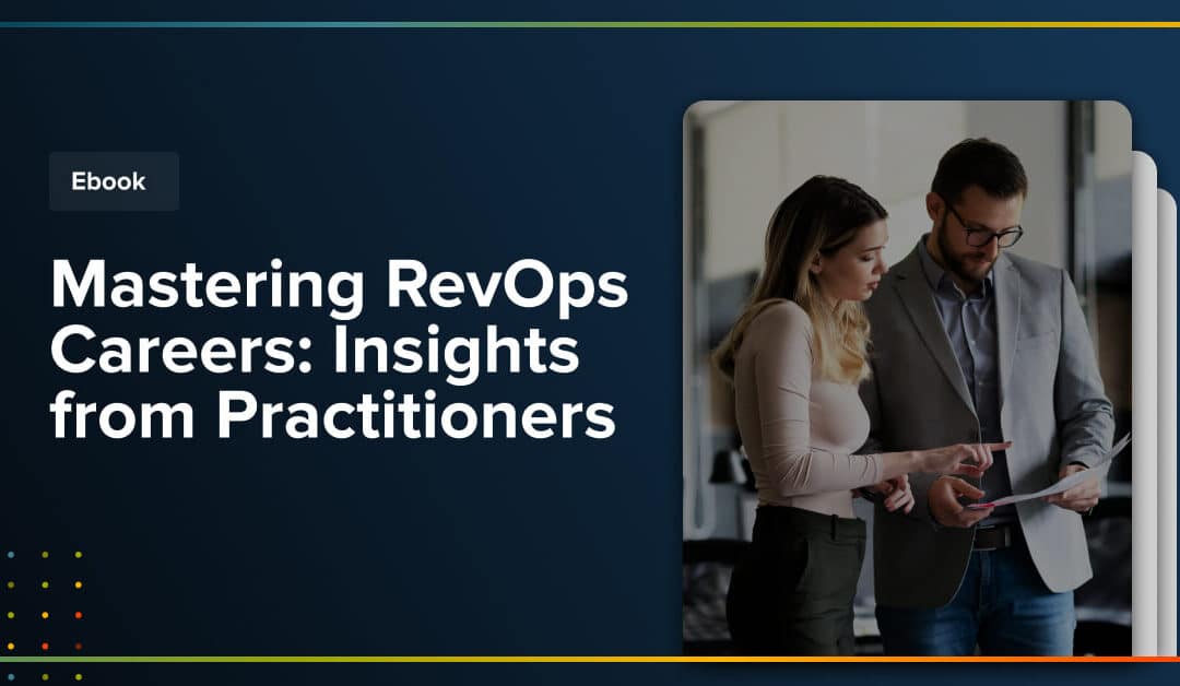 eBook: Mastering RevOps Careers: Insights from Practitioners