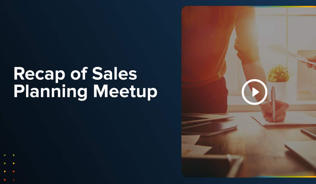 Webinar: Recap of Sales Planning Meetup