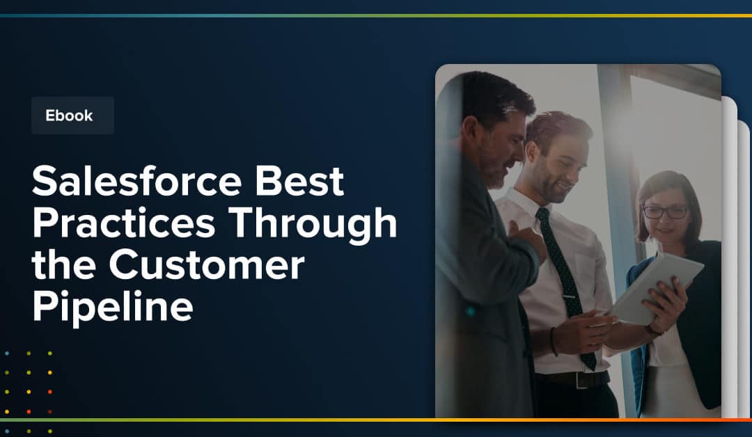 eBook: Salesforce Best Practices Through the Customer Pipeline