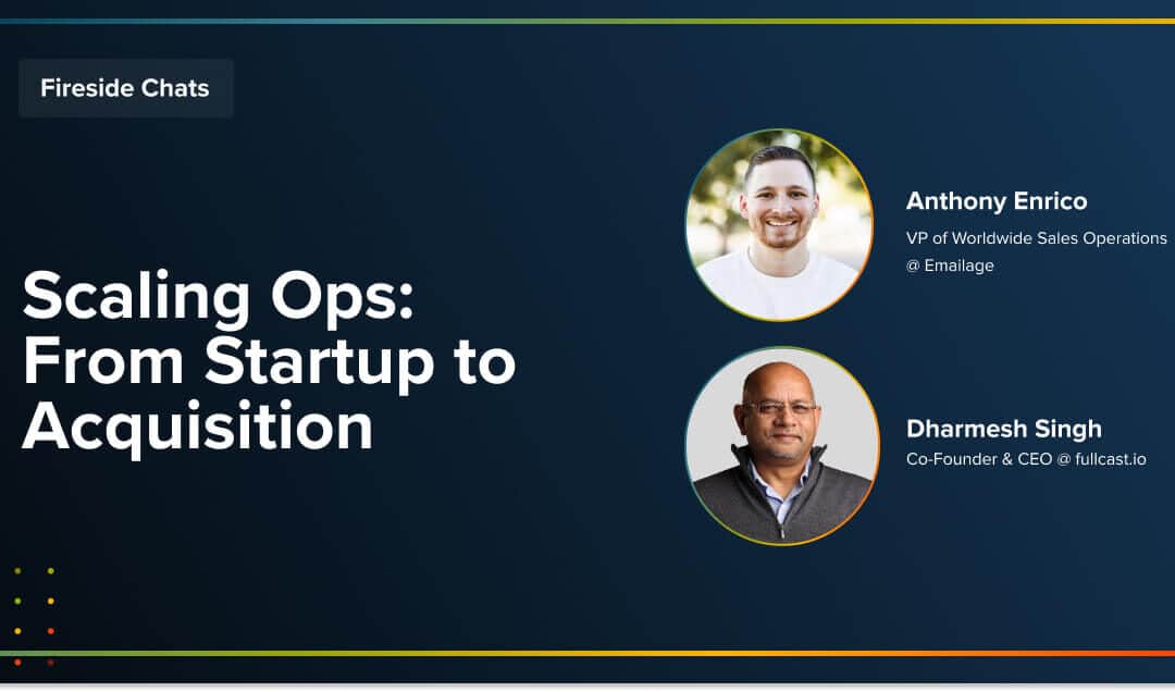 Fireside Chat: Scaling Ops: From Startup to Acquisition